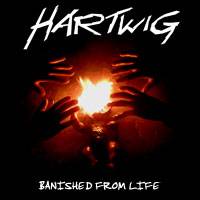 Hartwig : Banished from Life